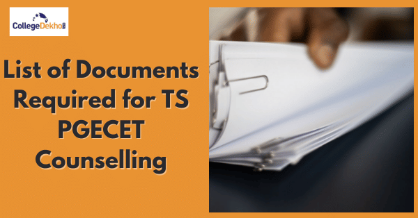 List of Documents Required for TS PGECET 2025 Counselling | CollegeDekho