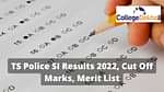TS Police SI Results 2022, Cut Off Marks, Merit List