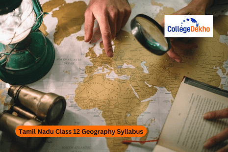 Tamil Nadu Class 12 Geography Syllabus 2024-25