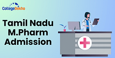 Tamil Nadu M.Pharm Admission 2025 - Dates, Application, Selection, Top Colleges, Counselling