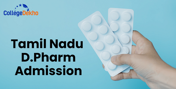 Tamil Nadu D.Pharm Admission 2025: Notification, Eligibility, Exam Dates, Application Form, and Selection