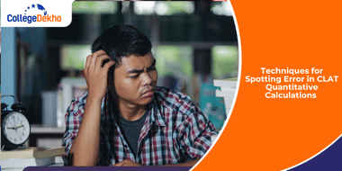Techniques for Spotting Error in CLAT Quantitative Calculations