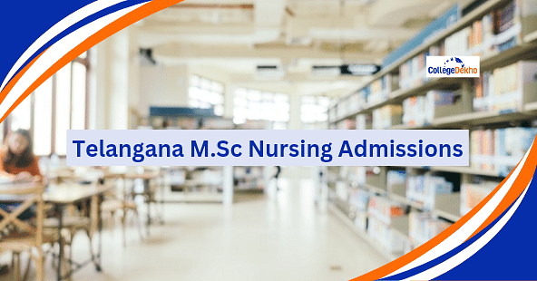 M.Sc Nursing Admission in Telangana for 2024