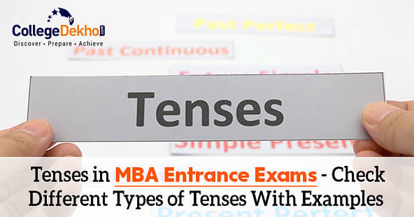 Tenses in MBA Entrance Exams - Check Different Types of Tenses With Examples