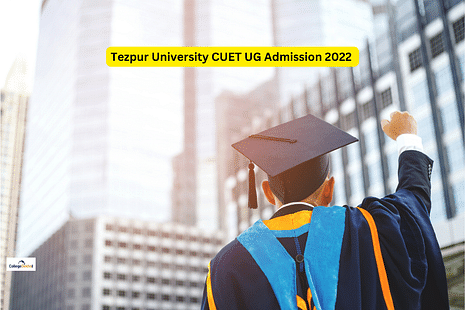 Tezpur University CUET UG Admission 2022 Application Form Last Date September 25: Steps to Apply