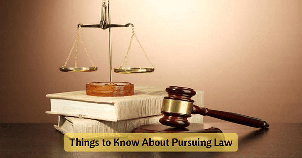Things to Consider Before Pursuing Law