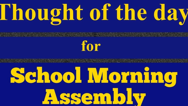Thought of the Day for School Assembly 8 September 2023