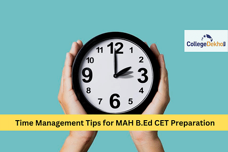 Time Management Tips for MAH B.Ed CET Preparation