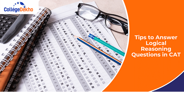 Tips to Answer Logical Reasoning Questions in CAT