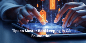 Tips to Master Bookkeeping in CA Foundation