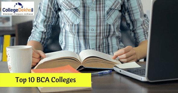 Top 10 BCA Colleges in India: Selection Process and Fees