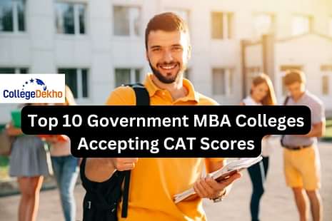 Top 10 Government MBA Colleges Accepting CAT 2023 Scores
