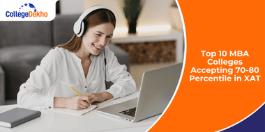 Top 10 MBA Colleges Accepting 70-80 Percentile in XAT 2026