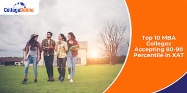 XAT 2026 में 80-90 परसेंटाइल मार्क्स स्वीकार करने वाले टॉप 10 एमबीए कॉलेज (Top 10 MBA Colleges Accepting 80-90 Percentile in XAT 2026)