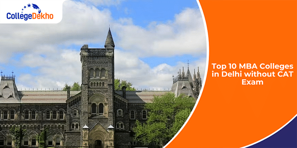 Top 10 MBA Colleges in Delhi without CAT Exam 2024