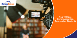 Top 10 Mass Communication Courses for Students