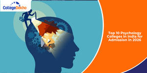 Top 10 Psychology Colleges in India for Admission in 2026