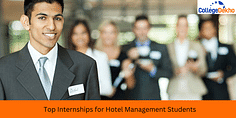 Top 5 Internships For Hotel Management Students: Stipend, Duration & Application Process