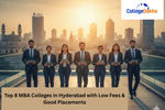 Top 8 MBA Colleges in Hyderabad with Low Fees & Good Placements