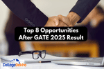 Top 8 Opportunities after GATE 2025 Result