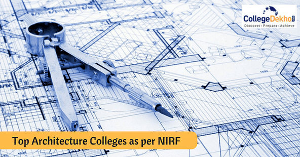 Top Architecture Colleges NIRF Rankings 2021, 2020, 2019, 2018