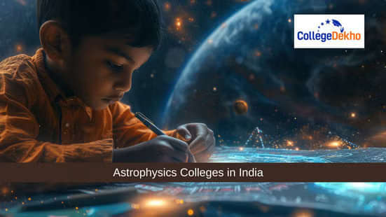 भारत के टॉप एस्ट्रोफिजिक्स कॉलेज 2026 (Top Astrophysics Colleges in India 2026)