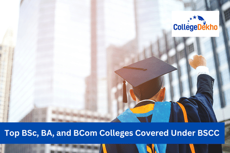 Top BSc, BA, and BCom Colleges Covered Under BSCC