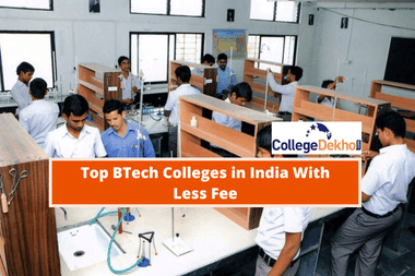 Top BTech Colleges in India With Less Fee