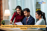 Top Careers for BSc Agriculture Graduates Beyond Traditional Farming