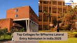 Top Colleges for BPharma Lateral Entry