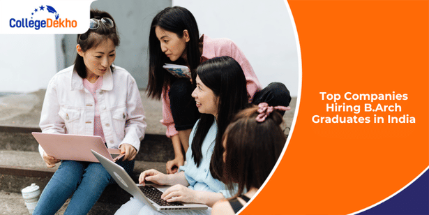 Top Companies Hiring B.Arch Graduates in India