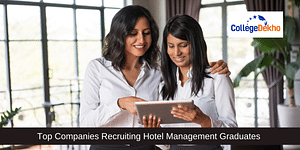 Top Companies Recruiting Hotel Management Graduates