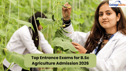 Top Entrance Exams for B.Sc Agriculture Admission 2026