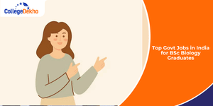 Top Govt Jobs in India for BSc Biology Graduates