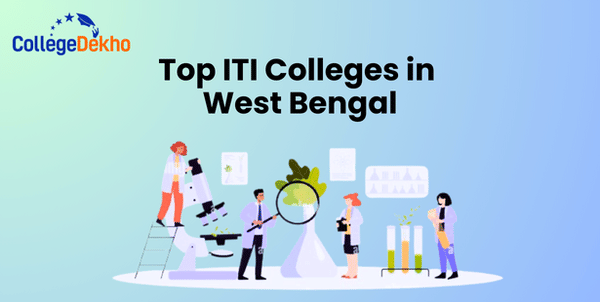 Top ITI Colleges in West Bengal 2025: Private & Government | CollegeDekho