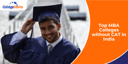 भारत में 2026 तक बिना CAT के टॉप 20 एमबीए कॉलेज (Top 20 MBA Colleges without CAT 2026 in India): डायरेक्ट एडमिशन कैसे प्राप्त करें?