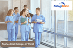 Top Medical Colleges in World