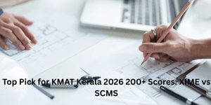 XIME vs SCMS with 200+ Marks in KMAT Kerala 2026