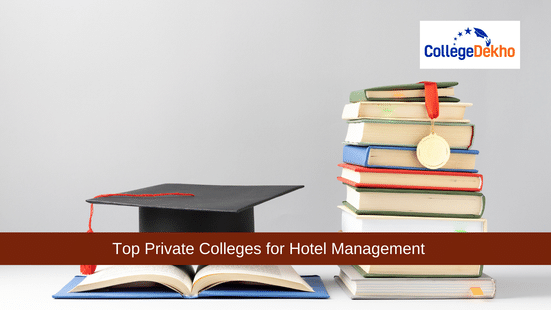 Top Private Colleges for Hotel Management Admission