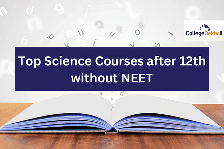 12वीं के बाद नीट के बिना टॉप साइंस कोर्सेस (Top Science Courses after 12th without NEET in Hindi)