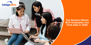 Top Sectors Where BCA Graduates Can Find Jobs in 2030