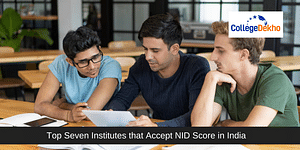 Institutes that Accept NID Score in India