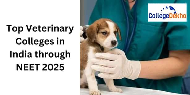 Top Veterinary Colleges in India through NEET 2025