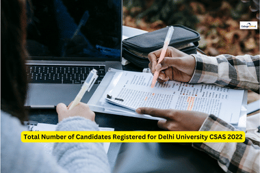 Total Number of Candidates Registered for Delhi University CSAS 2022 on September 12 & 13
