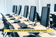 Toughest Shift of JEE Main April 2024 (Session 2)
