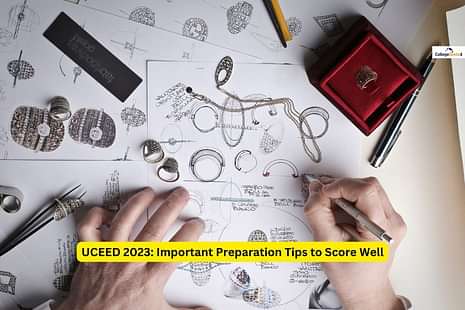 UCEED 2023: Important Preparation Tips to Score Well