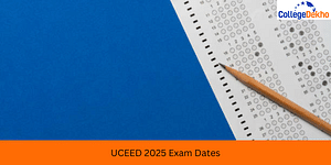 UCEED 2025 Exam Dates