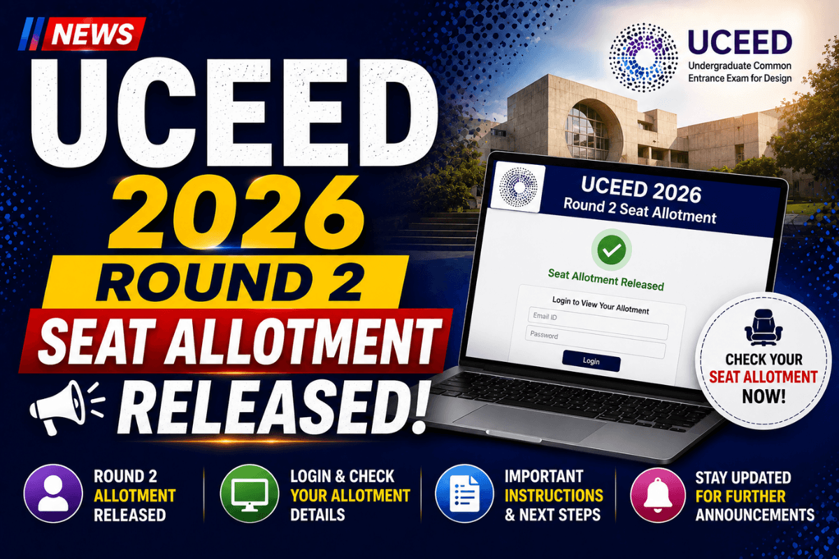 UCEED 2026 Round II Seat Allotment Released, Fee Payment Window Now Open