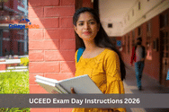 UCEED Exam Day Instructions 2026: Guidelines, Know Exam Centre Dos & Don'ts