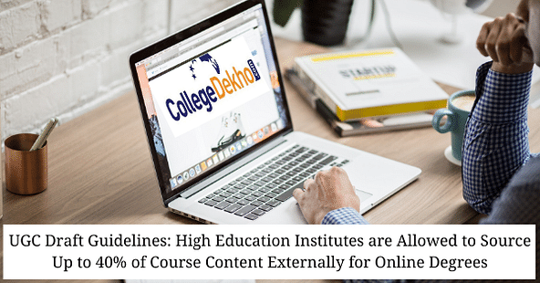 UGC Draft Guidelines: High Education Institutes are Allowed to Source up to 40% of Course Content Externally for Online Degrees